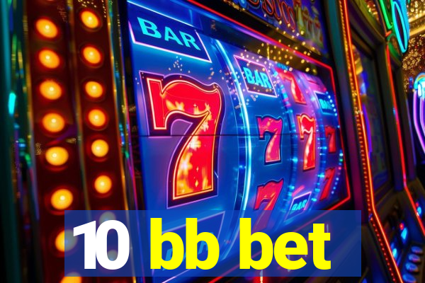10 bb bet
